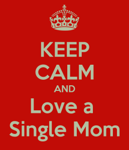 keep-calm-and-love-a-single-mom-2